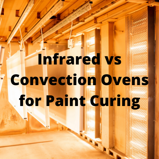 Infrared vs Convection Ovens for Paint Curing Pittsburgh Spray