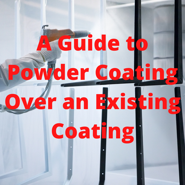 A Guide to Powder Coating Over an Existing Coating