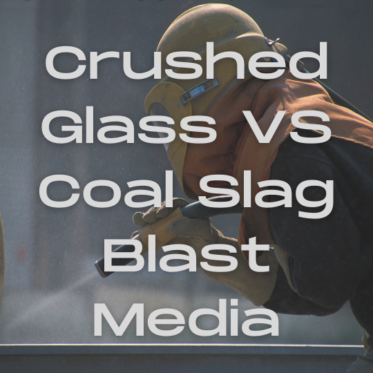 Crushed Glass VS Coal Slag Blast Media