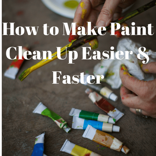 How to Make Paint Clean Up Easier & Faster -  A Complete Guide