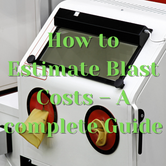 How to Estimate Blast Costs – A complete Guide