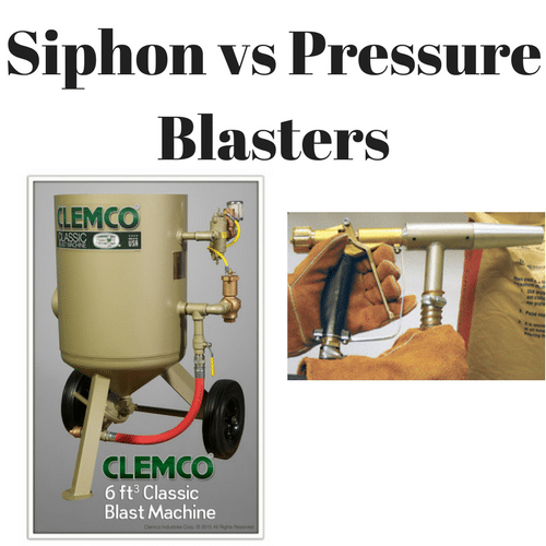 Pressure vs Siphon Sandblast Pots