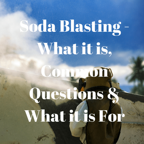 Soda Blasting What it is, What its for, and Common Questions