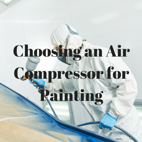 Choosing an Air Compressors for Painting & Painting Cars – A Guide