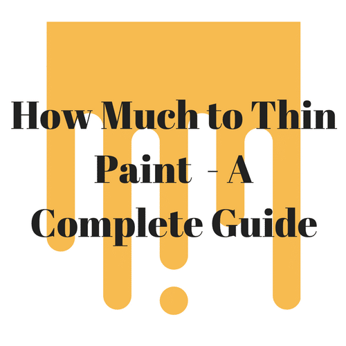 How Much to Thin Paint – A Guide