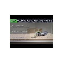 Load image into Gallery viewer, Festool 576589 VECTURO Cordless Oscillator OSC 18 E-Basic
